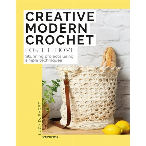 Creative Modern Crochet for the Home: Stunning Projects Using Simple Techniques, (Paperback)