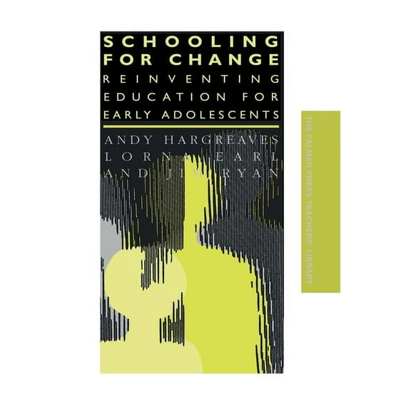 Teachers' Library Schooling for Change: Reinventing Education for Early Adolescents, (Paperback)