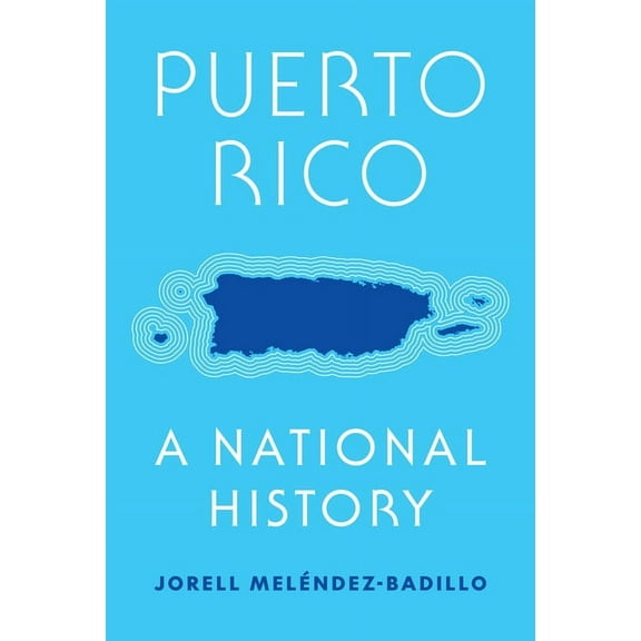 Puerto Rico: A National History, (Hardcover)