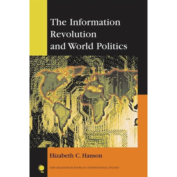 Information Revolution and World Politics, (Paperback)
