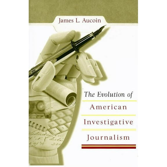 The Evolution of American Investigative Journalism (Paperback)