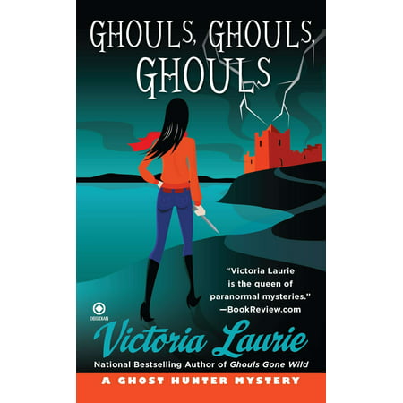 Ghouls, Ghouls, Ghouls : A Ghost Hunter Mystery