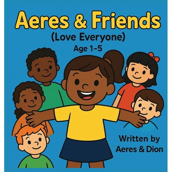 Aeres & Friends: Love Everyone, (Hardcover)