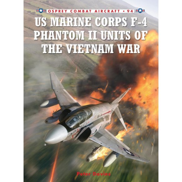 US Marine Corps F-4 Phantom II Units of the Vietnam War (Combat Aircraft)