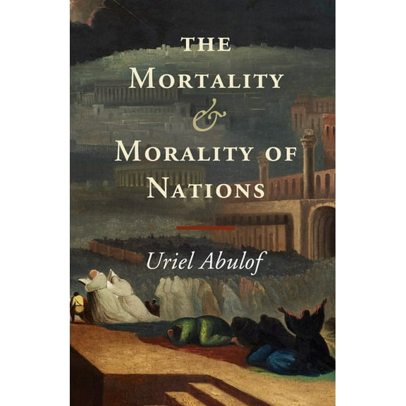 The Mortality and Morality of Nations, (Hardcover)