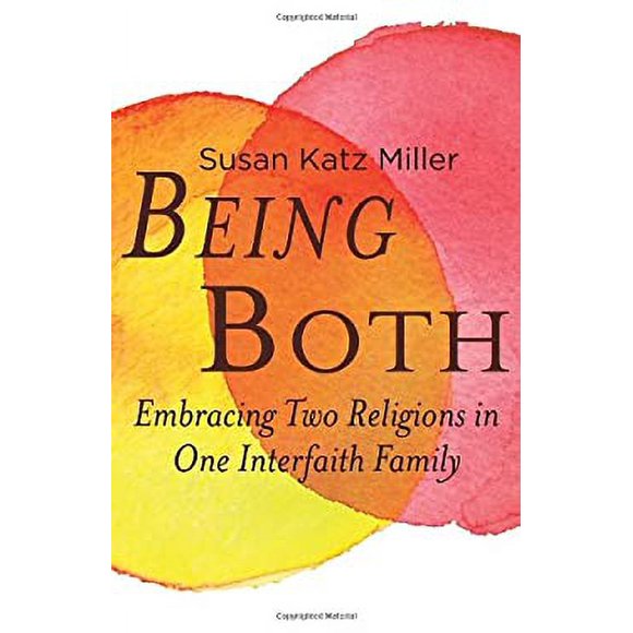 Pre-Owned Being Both : Embracing Two Religions in One Interfaith Family 9780807013199