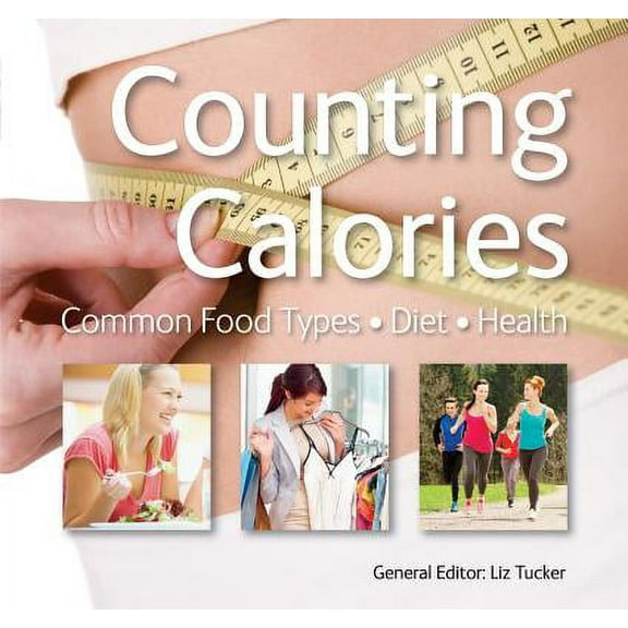 Counting Calories: Common Food Types - Diet - Health (Paperback)