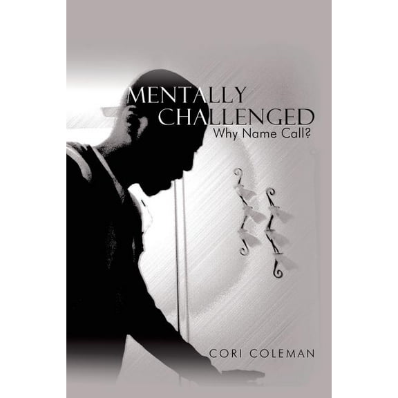 Mentally Challenged: Why Name Call? (Paperback)