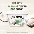 thumbnail image 3 of Too Good & Co. Blended Coconut Yogurt-Cultured Ultra-Filtered Low Fat Milk Product Cup, 5.3 oz, 3 of 14