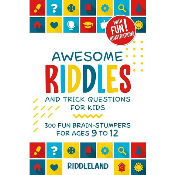 Awesome Riddles and Trick Questions For Kids: Puzzling Questions and Fun Facts For Ages 9 to 12, (Paperback)