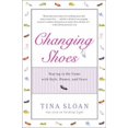 thumbnail image 1 of Pre-Owned Changing Shoes: Staying in the Game with Style, Humor, and Grace (Paperback) 1592406645 9781592406647, 1 of 1
