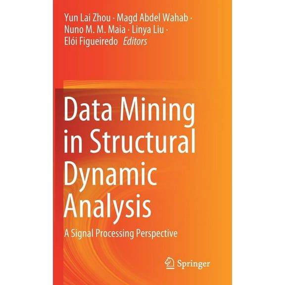 Data Mining in Structural Dynamic Analysis: A Signal Processing Perspective, (Hardcover)