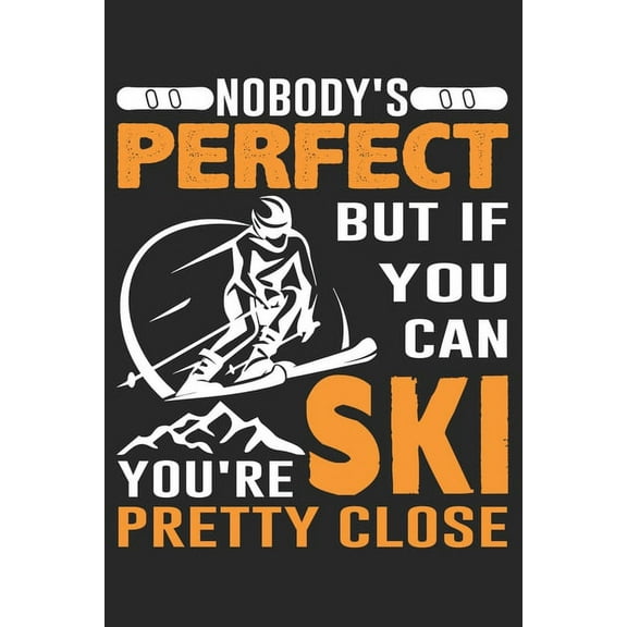 Trainingsbuch für Skifahrer: Stetige Verbesserung mit diesem Trainigstagebuch ♦ Vorlage für über 100 Trainigstage ♦ Planen, üben, umsetzen ♦ 6x9 Format ♦ Motiv: Perfect ski (Pa