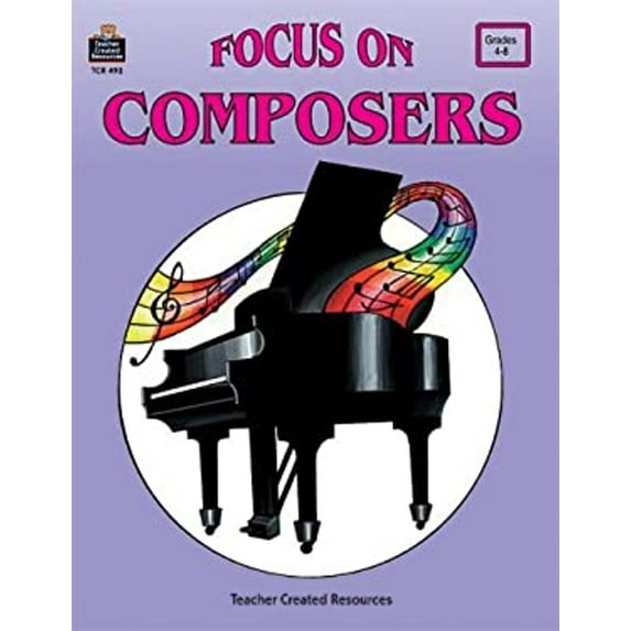 Pre-Owned Focus on Composers (Teacher Created Materials) (Paperback) 1557344922 9781557344922