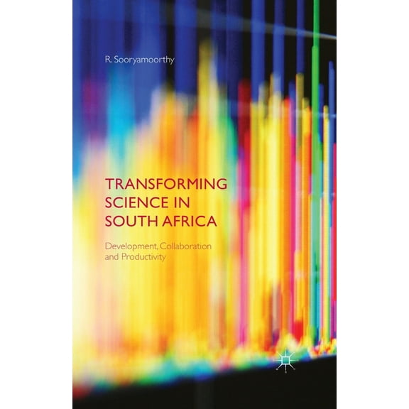 Transforming Science in South Africa: Development, Collaboration and Productivity, (Paperback)