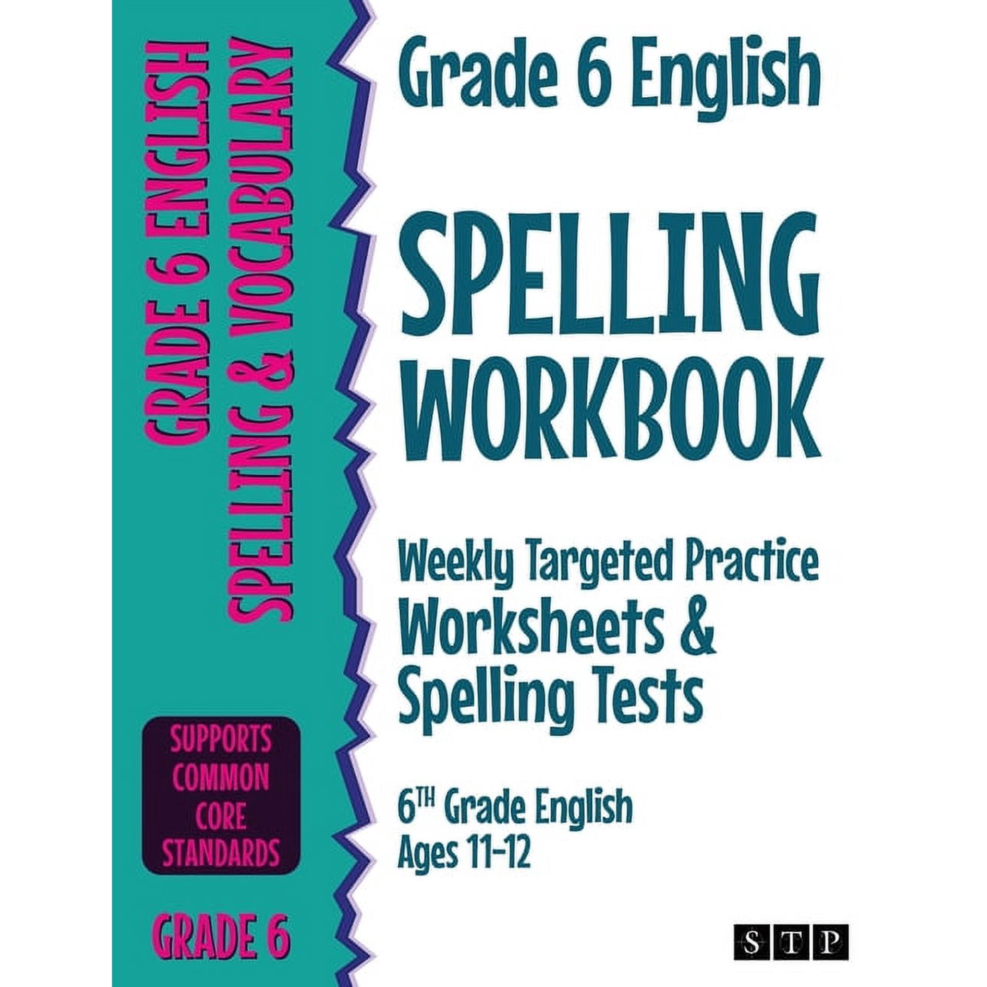 Grade 6 English Spelling Workbook: Weekly Targeted Practice Worksheets & Spelling Tests (6th Grade English Ages 11-12), (Paperback)