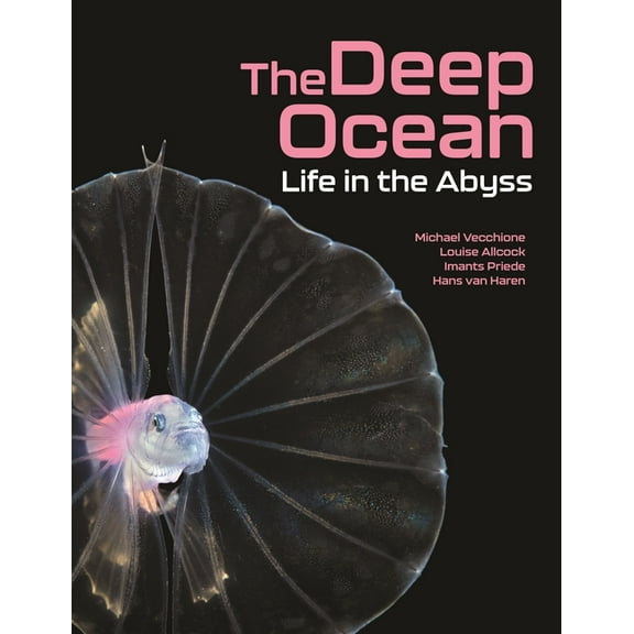 The Deep Ocean: Life in the Abyss, (Hardcover)
