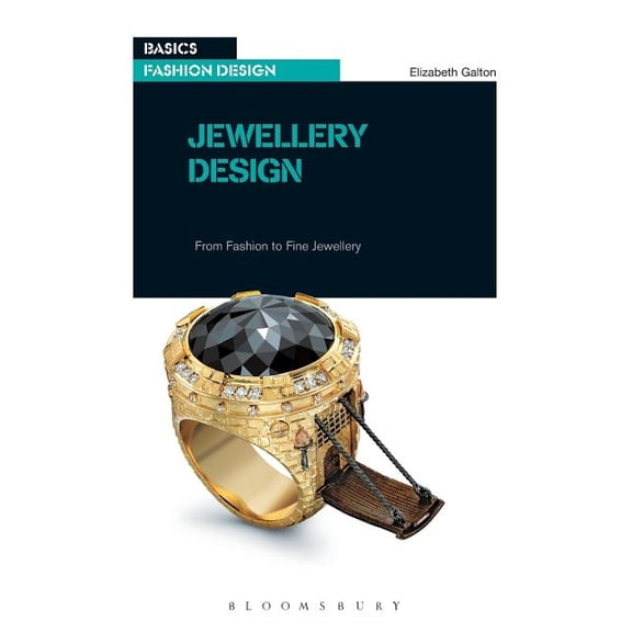 Basics Fashion Design Basics Fashion Design 10: Jewellery Design: From Fashion to Fine Jewellery, (Paperback)