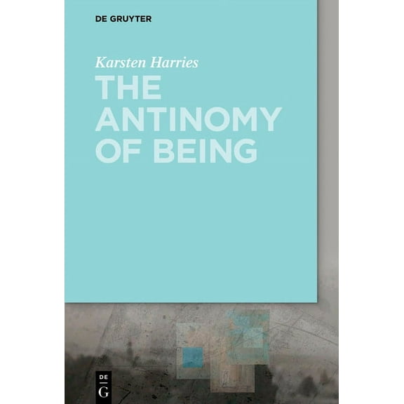 The Antinomy of Being, (Hardcover)