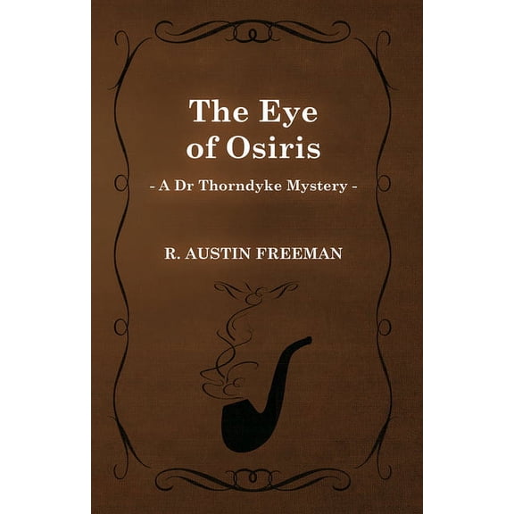 The Eye of Osiris (A Dr Thorndyke Mystery), (Paperback)
