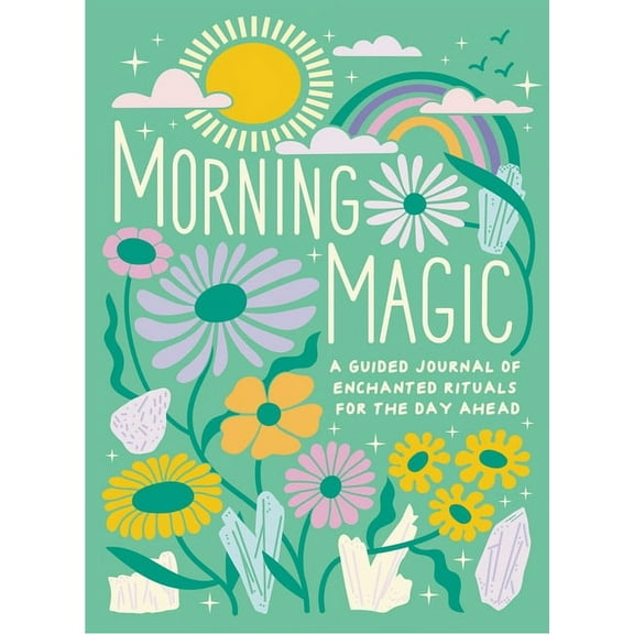 Morning Magic: A Guided Journal of Enchanted Rituals for the Day Ahead, (Hardcover)