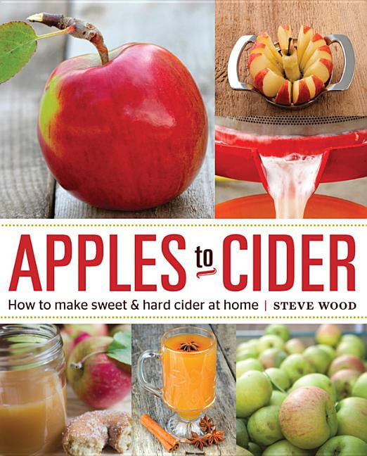 Apples to Cider How to Make Cider at Home (Paperback)