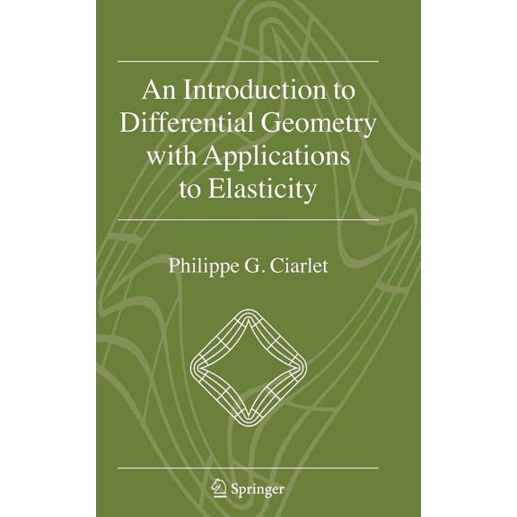An Introduction to Differential Geometry with Applications to Elasticity (Hardcover)