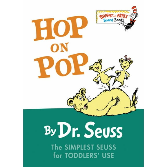DR SEUSS: Hop on Pop: The Simplest Seuss for Youngest Use (Board Book)
