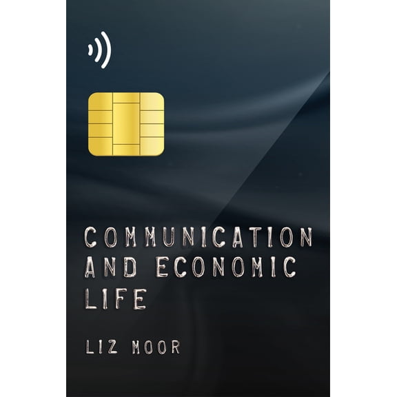 Communication and Economic Life (Hardcover)