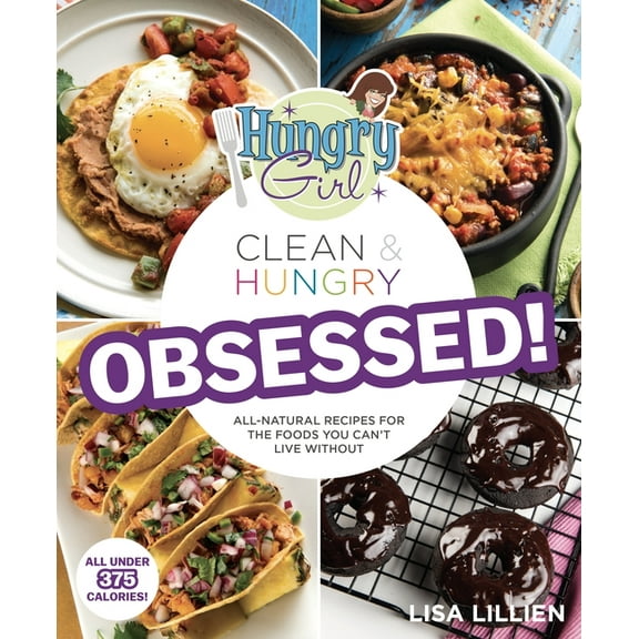 Hungry Girl Clean & Hungry Obsessed!, (Paperback)