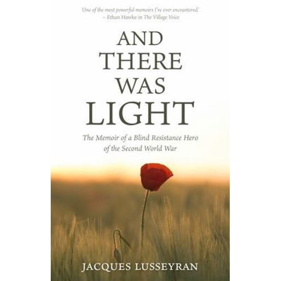 Pre-Owned And There Was Light: The Autobiography of a Blind Hero in the French Resistance (Paperback) 0863155073 9780863155079