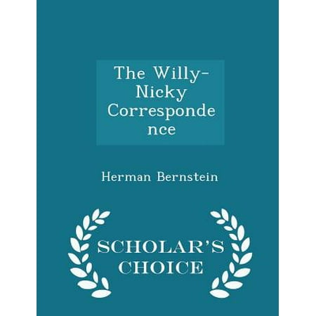 The Willy-Nicky Correspondence - Scholar's Choice Edition
