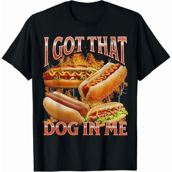 Greenink I Got That Dog in Me Funny Hotdog Meme Quote 4th of July T-Shirt Humor Men Women Crew Neck Short Sleeve Shirt