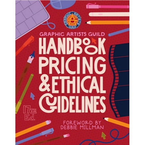 Graphic Artists Guild Handbook, 17th Edition: Pricing & Ethical Guidelines, (Paperback)