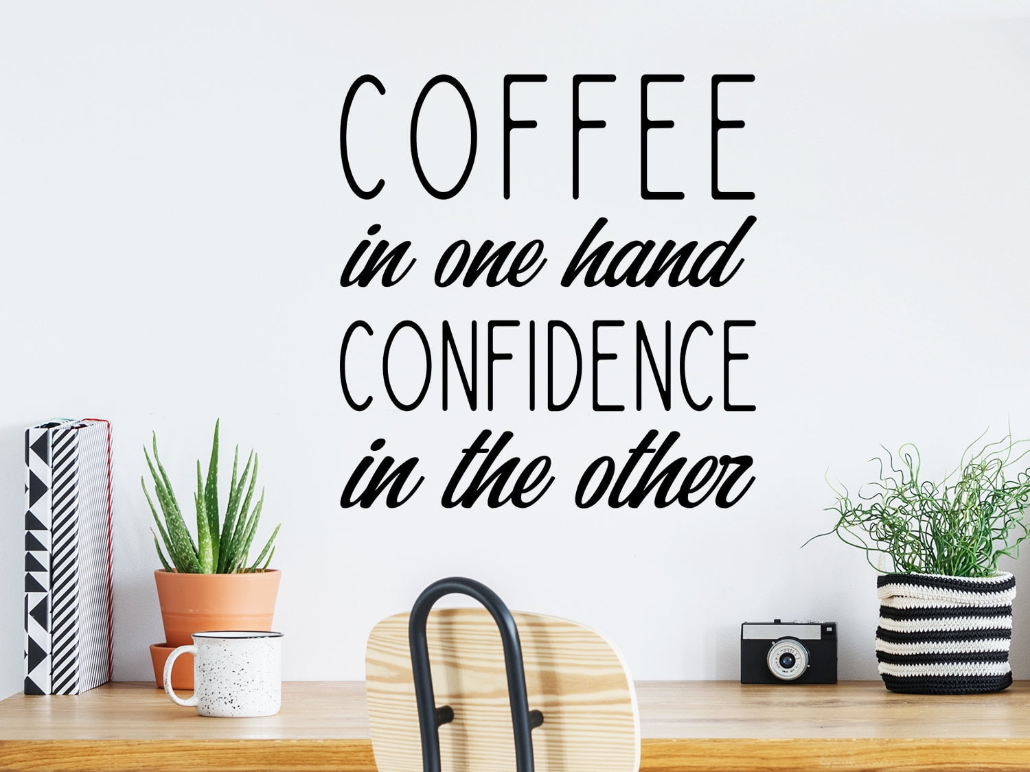 Coffee In One Hand Confidence In The Other | Office Wall Decal