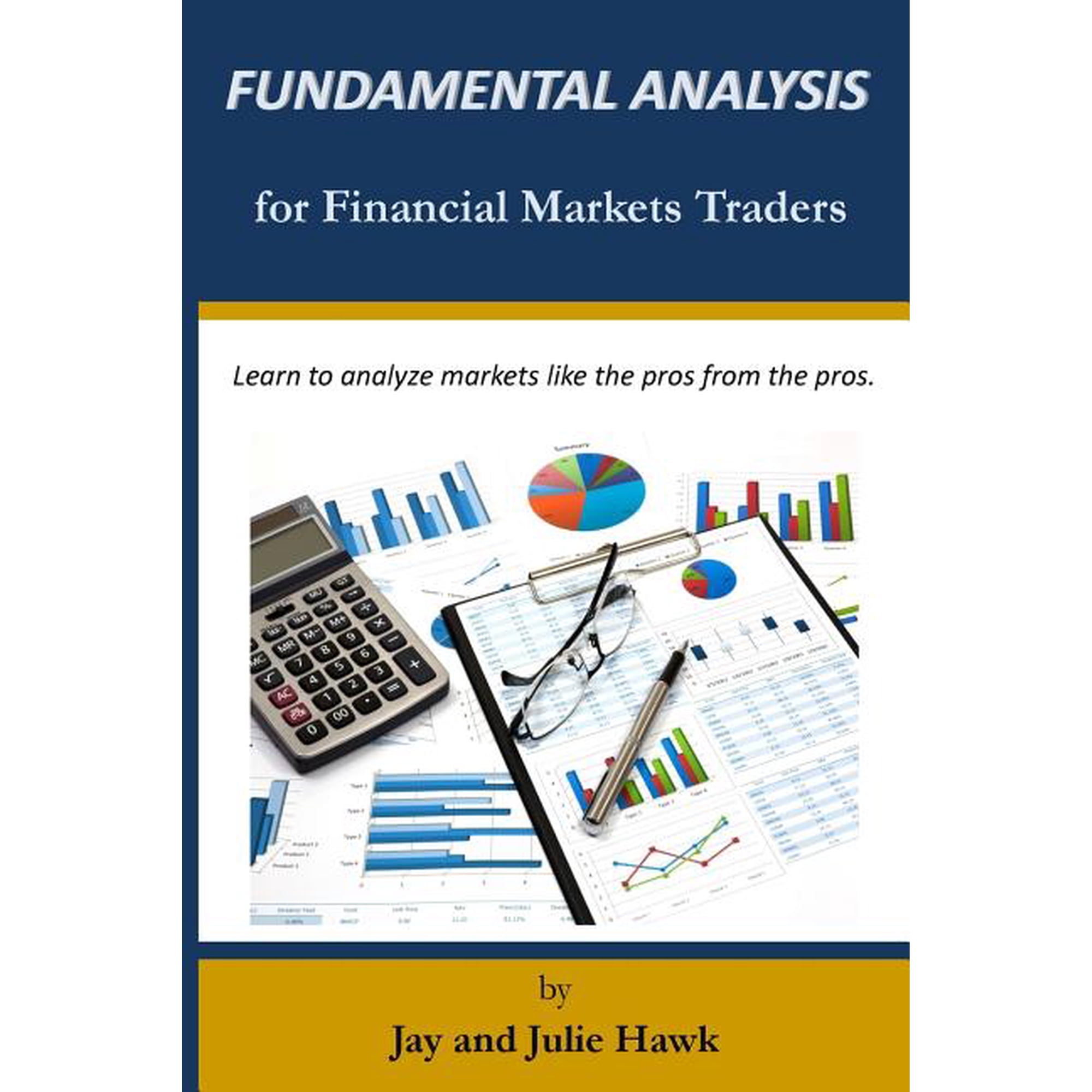 Fundamental Analysis for Financial Markets Traders (Paperback) by Jay Hawk Julie Hawk