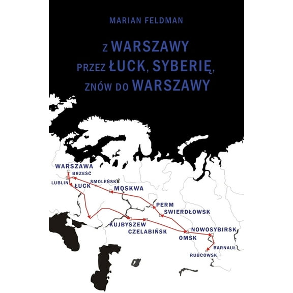 Z Warszawy przez Luck, Syberię, znów do Warszawy, (Paperback)