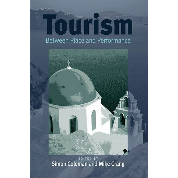 Tourism: Between Place and Performance, (Paperback)