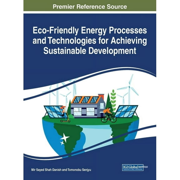 Eco-Friendly Energy Processes and Technologies for Achieving Sustainable Development (Hardcover)