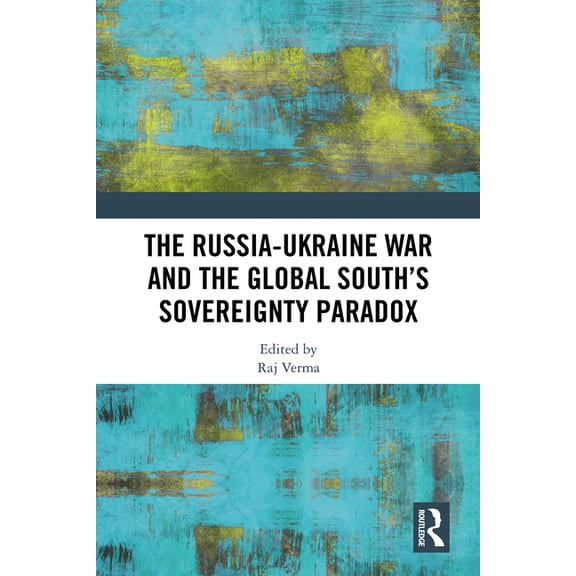 The Russia-Ukraine War and the Global South's Sovereignty Paradox, (Hardcover)