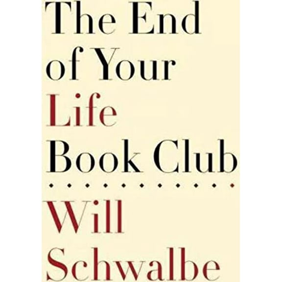 Pre-Owned The End of Your Life Book Club (Hardcover) 0307594033 9780307594037