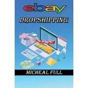 ebay Dropshipping: If you want to learn how to make easy money drop shipping eBay products then this is the book for you (Paperback)
