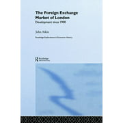 The Foreign Exchange Market of London: Development Since 1900 [Paperback - Used]