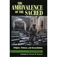 thumbnail image 1 of Pre-Owned The Ambivalence of the Sacred: Religion, Violence, and Reconciliation (Paperback) 0847685551 9780847685554, 1 of 1