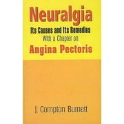 Angle View: Neuralgia: Its Causes and Its Remedies, With a Chapter on Angina Pectoris [Paperback - Used]