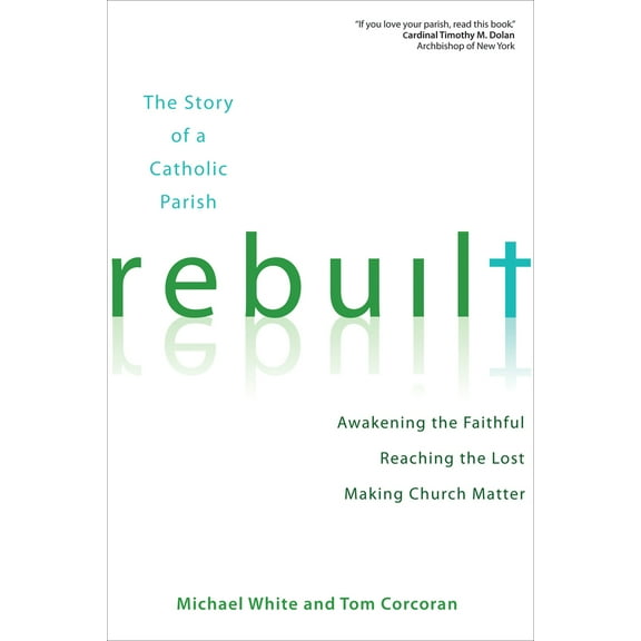 Pre-Owned Rebuilt: Awakening the Faithful, Reaching the Lost, and Making Church Matter (Paperback) 1594713863 9781594713866