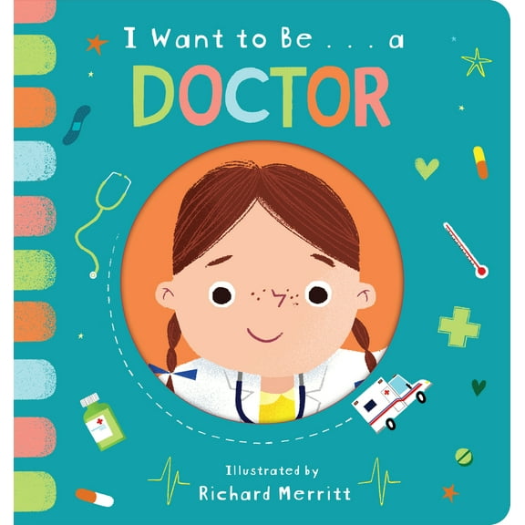 Pre-Owned I Want to Be... a Doctor (Board book) 0593377389 9780593377383