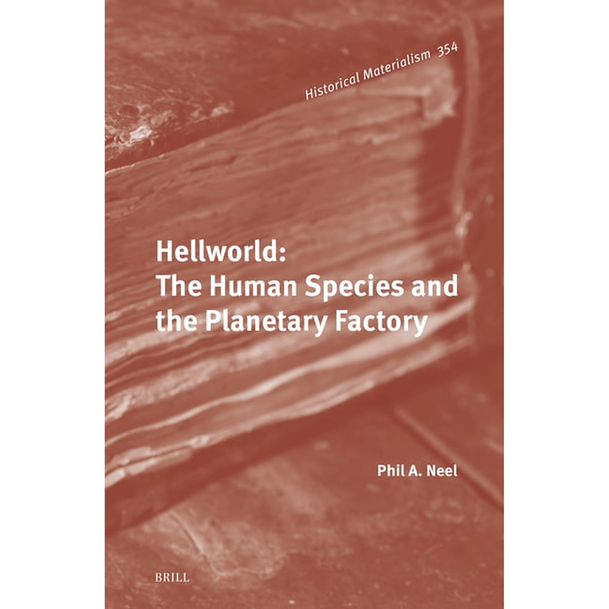 Hellworld: The Human Species and the Planetary Factory (Hardcover)