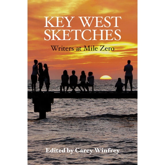 Key West Sketches: Writers at Mile Zero, (Paperback)