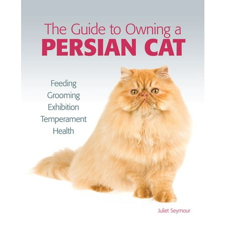 Guide to Owning a Persian Cat - eBook